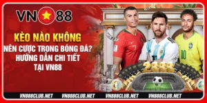 Kèo nào không nên cược trong bóng đá