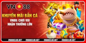 khuyến mãi bắn cá vn88