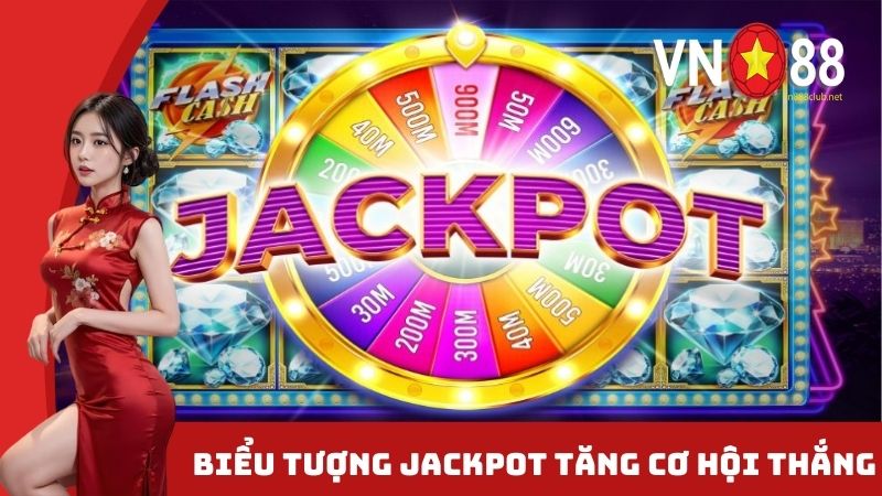 Biểu tượng Jackpot tăng cơ hội thưởng khủng