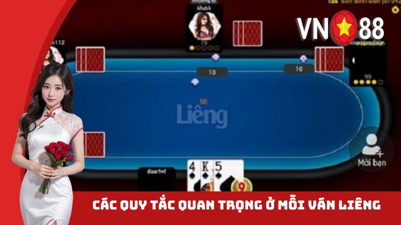 Các quy tắc quan trọng ở mỗi ván liêng