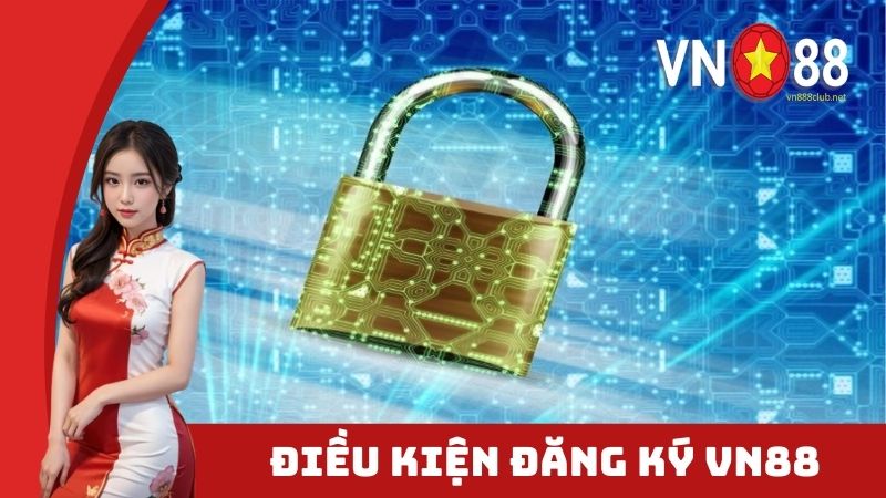 Điều kiện đăng ký VN88