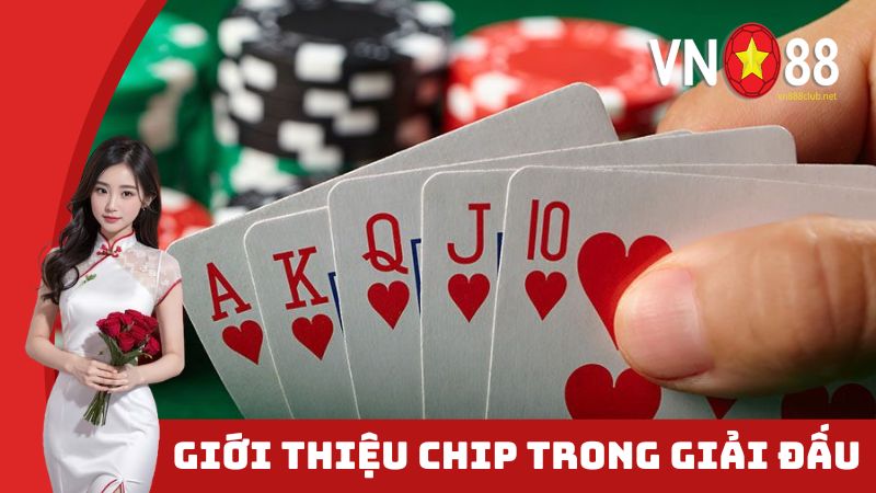 Giới thiệu chip trong giải đấu