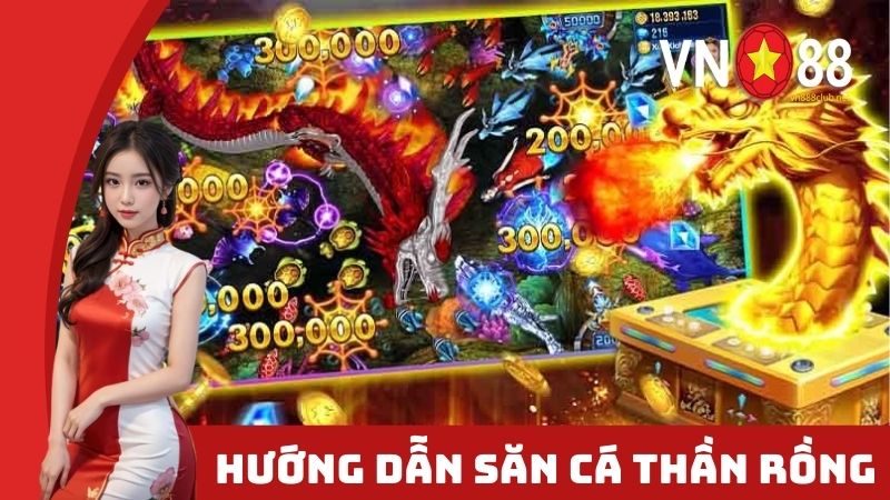 Hướng dẫn săn cá thần rồng