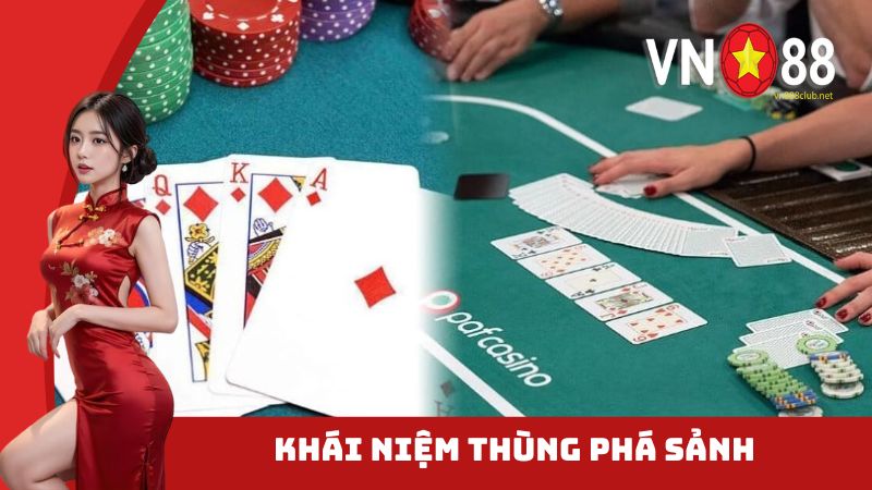 Thùng phá sảnh trong bài bạc là gì?