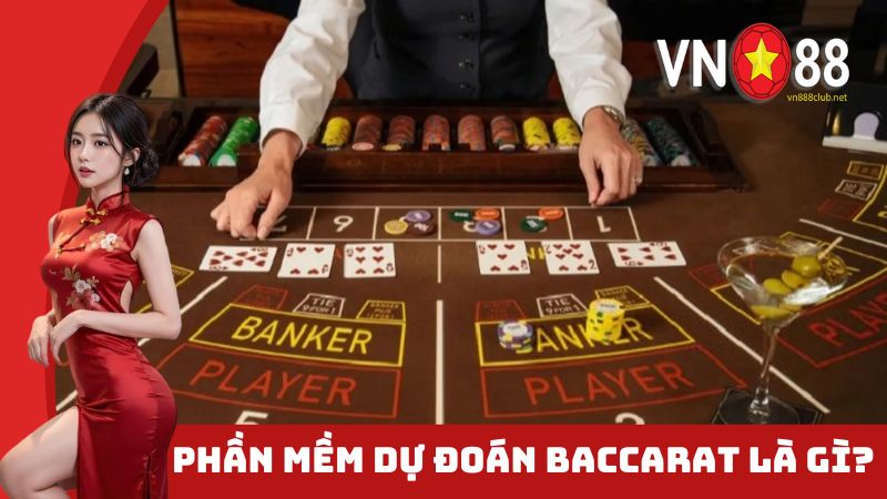 Khám phá phần mềm dự đoán baccarat