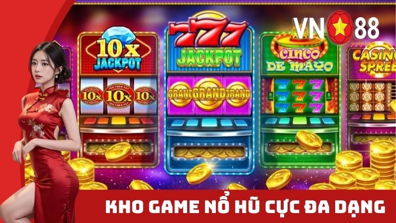 Kho game nổ hũ cực đa dạng