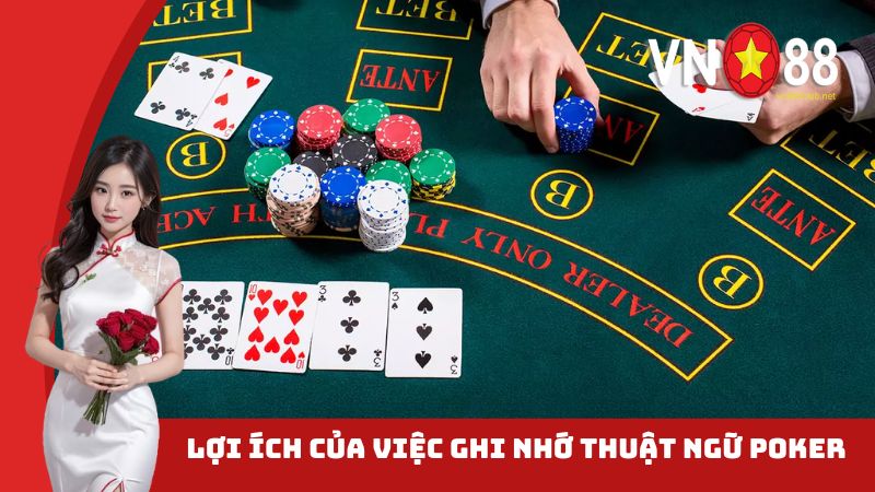 Lợi ích của việc ghi nhớ thuật ngữ poker