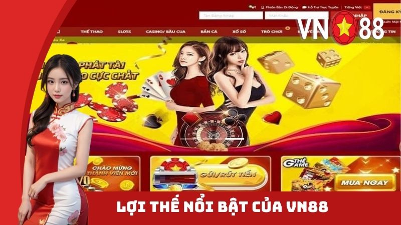 Những lợi thế nổi bật của về chúng tôi - VN88