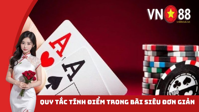 Quy tắc tính điểm trong bài siêu đơn giản