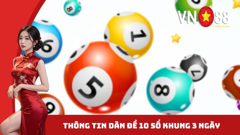 Thông tin dàn đề 10 số khung 3 ngày